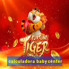 calculadora babycenter